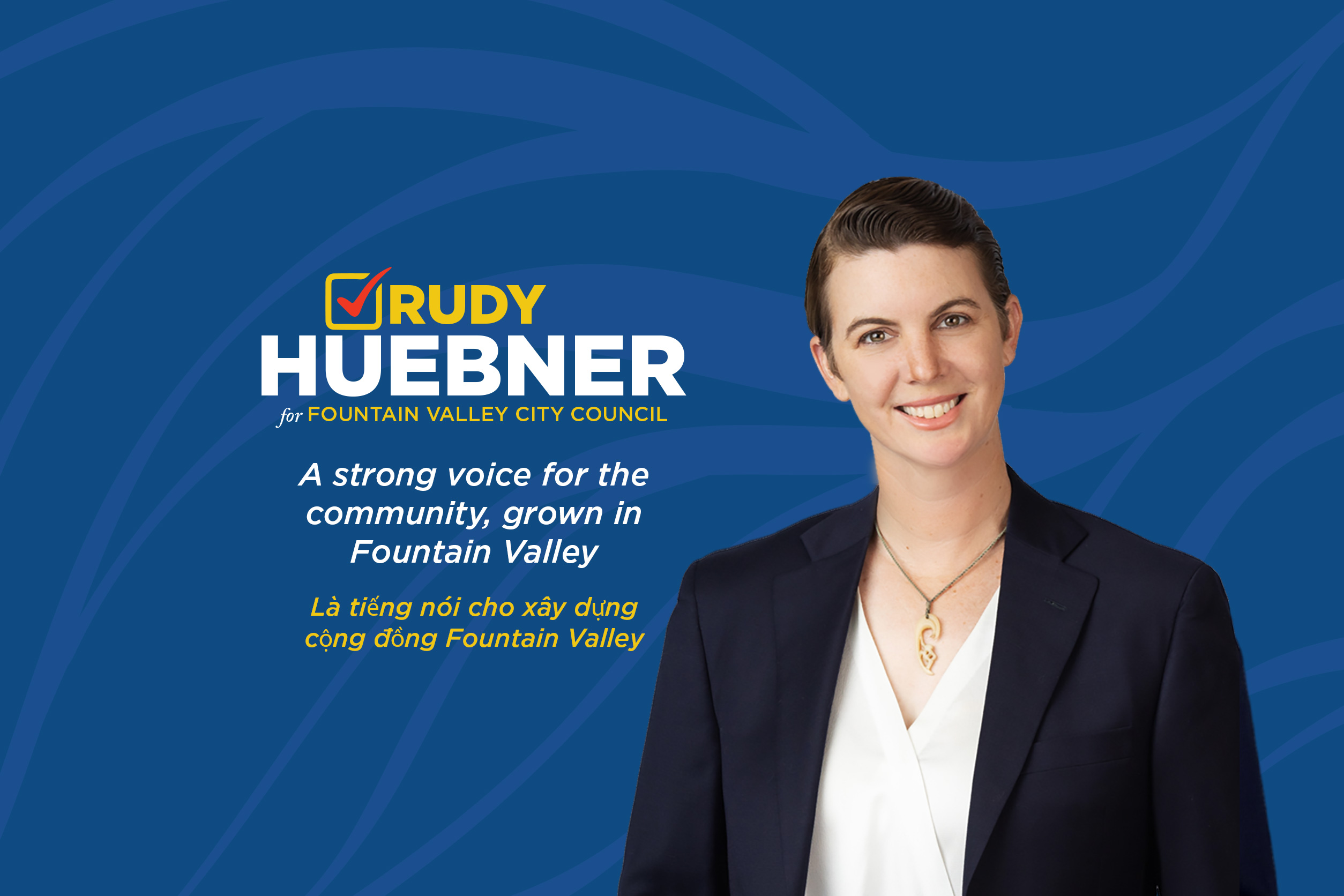 Elect Rudy Huebner for Fountain Valley City Council